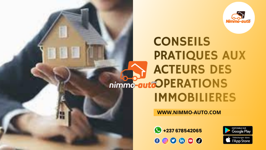 CONSEILS PRATIQUES AUX ACTEURS DES OPERATIONS IMMOBILIERES