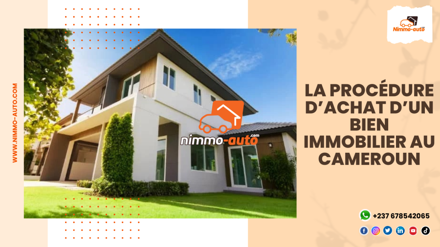 LA PROCÉDURE D’ACHAT D’UN BIEN IMMOBILIER AU CAMEROUN