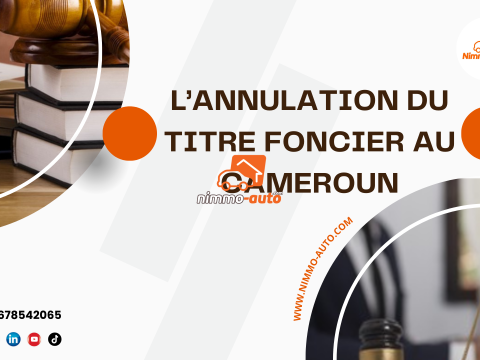 L’ANNULATION DU TITRE FONCIER AU CAMEROUN