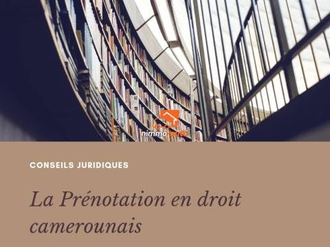 LA PRENOTATION EN DROIT CAMEROUNAIS