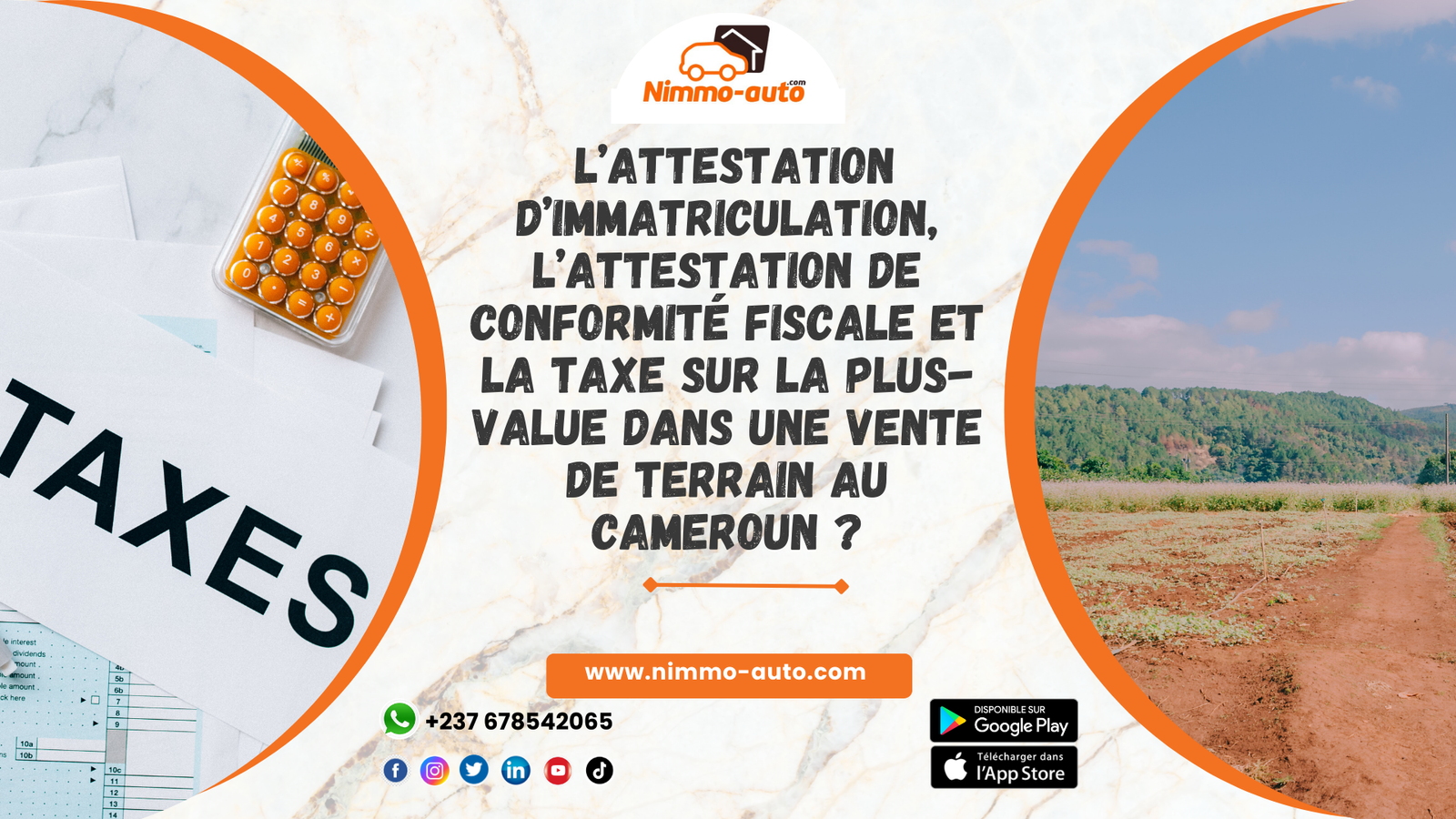 Quid de L’attestation D’immatriculation, De L’attestation De Conformité Fiscale et la taxe sur la plus-value Dans Une Vente De Terrain Au Cameroun ?